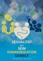 Sexualität als Sein - Kommunikation - Gewalt 375628929X Book Cover