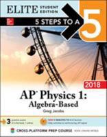 5 Steps to a 5: AP Physics 1: Algebra-Based 2018, Elite Student Edition 1259863352 Book Cover
