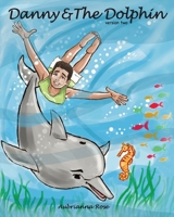 Danny & The Dolphin: Version 2 B09BMC53J1 Book Cover