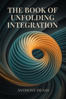 The Book of Unfolding Integration 1970435003 Book Cover