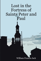 Lost in the Fortress of Saints Peter and Paul 0359049052 Book Cover