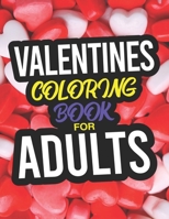 Valentines Coloring Book For Adults: An Adult Valentines Coloring Book 1658352777 Book Cover