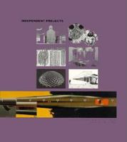 Independent Projects: Experimental Architecture, Design & Research in New York 0930829182 Book Cover