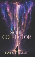 The Soul Collector B0H6KJV5H7 Book Cover