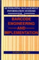 Automating Management Information Systems: Barcode Engineering and Implementation (Automating Management Information Systems) 0442207123 Book Cover