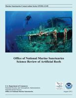 Office of National Marine Sanctuaries Science Review of Artificial Reefs 1495334708 Book Cover