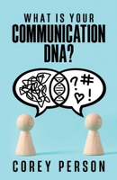 What Is Your Communication DNA 1957369248 Book Cover