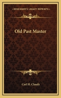 The Old Past Master 0996634126 Book Cover