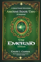 A Great Forest Adventure Ancient Book Two: A Journal - The Emerald Edition 1778838901 Book Cover