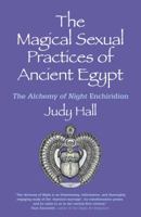 The Magical Sexual Practices of Ancient Egypt: The Alchemy of Night Enchiridion 1782792872 Book Cover