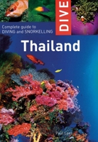 Dive Thailand: Including Mergui and the Andamans (Interlink Dive Guides) 1566567424 Book Cover