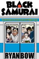 Black Samurai: The Misadventures of a Black American Mma Fighter in Japan 098846909X Book Cover