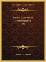 Statuta Academiae Cantabrigiensis (1785) 1104906104 Book Cover