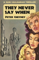 They Never Say When 1915014158 Book Cover
