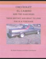 Chevrolet El Camino: Their History and What to Look for in A Purchase 1093401141 Book Cover