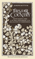 This Far Country: South Dakota Lines on the 250th Anniversary of the Declaration of Independence B0GN61Q72V Book Cover