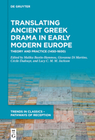 Translating Ancient Greek Drama in Early Modern Europe: Theory and Practice (1450-1600) 3110718650 Book Cover