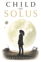 Child of Solus B0H6CGZTS4 Book Cover