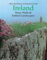 Ireland: Stone Walls & Fabled Landscapes 0711213720 Book Cover