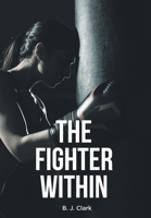 The Fighter Within 1648014364 Book Cover
