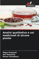Analisi qualitativa e usi medicinali di alcune piante 6630225139 Book Cover