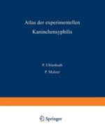 Atlas Der Experimentellen Kaninchensyphilis 3642894089 Book Cover