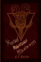 Mischief, Malevolence, Miscellaneous 1447750705 Book Cover