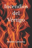 Incendios del Vértigo (Spanish Edition) B0DZ6RYT3K Book Cover