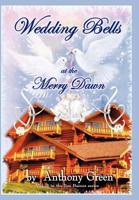 Wedding Bells at the Merry Dawn 1463404131 Book Cover