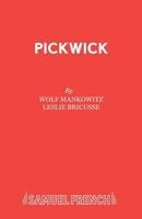 Pickwick (Acting Edition) 0573080852 Book Cover