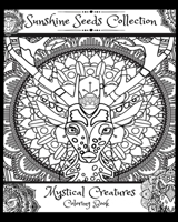 Mystical Creatures Coloring Book: Sunshine Seeds Collection 0991039971 Book Cover