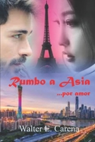 Rumbo a Asia: ...por amor 6500271637 Book Cover