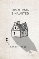 This Woman is Haunted 1649219083 Book Cover
