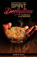 Exposing the Spirit of Deception: The Methods of the Gibeonites 1984995294 Book Cover