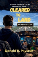 Cleared To Land: The Boy In Seat 14C B0GSMVJQ7W Book Cover