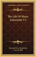 The Life Of Marie Antoinette V2 1163630365 Book Cover