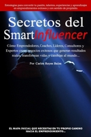 Secretos del SmartInfluencer: C�mo Emprendedores, Coaches, L�deres, Consultores y Expertos Crean Negocios Exitosos que Generan Resultados Reales, Transforman Vidas y Cambian al Mundo... 1649990332 Book Cover