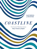 Coastline: The Food of Mediterranean Italy, France and Spain 191163299X Book Cover
