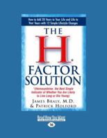 The H* Factor Solution: *(Homocysteine, the Best Single Indicator of Whether You are Likely to Live Long or Die Young) 1458748200 Book Cover