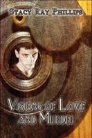 Visions of Love and Murder 1606728989 Book Cover