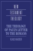 The Theology of Paul's Letter to the Romans 0521435358 Book Cover