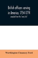 British Officers Serving in America. 1754-1774. 9354030602 Book Cover