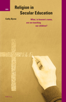 Religion in Secular Education: What, in Heaven's Name, are we Teaching Our Children? 9004262024 Book Cover