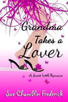 Grandma Takes A Lover 0985210400 Book Cover