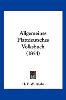 Allgemeines Plattdeutsches Volksbuch (1854) 1168422124 Book Cover