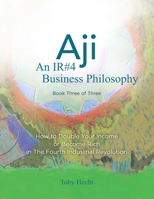 Aji: An IR#4 Business Philosophy (Book Three) 1733933077 Book Cover