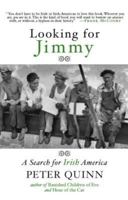 Looking for Jimmy: A Search for Irish America 1585678708 Book Cover