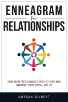 Enneagram for Relationships: How to Better Connect with Others and Improve Your Social Skills B0882MFQRW Book Cover