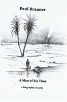 A Man of His Time: A Biography of Sorts 0595394051 Book Cover