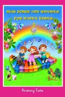 New songs and rhymes for happy times: Songs for children 197648121X Book Cover